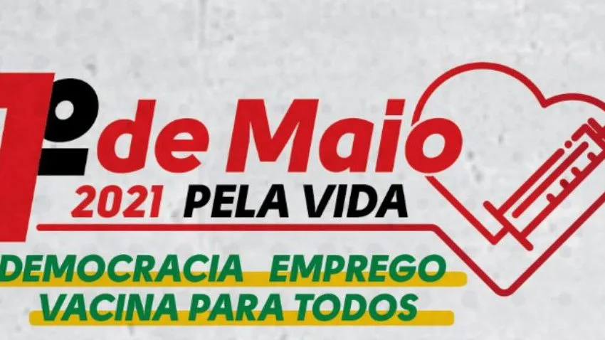  1º de Maio pela Vida: centrais sindicais organizam evento no dia do trabalhador